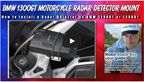 How to Mount a radar detector on a BMW 1200GT or 1300GT Motorcycle